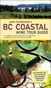 Cover of: John Schreiners BC Coastal Wine Tour Guide