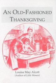 An Old-Fashioned Thanksgiving by Louisa May Alcott, Holly Johnson