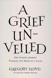 Cover of: A grief unveiled by Gregory Floyd