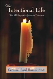 Cover of: The Intentional Life by Cardinal Basil Hume