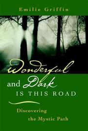 Cover of: Wonderful and Dark Is This Road: Discovering the Mystic Path