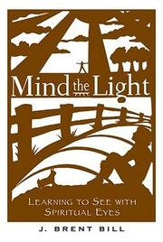 Cover of: Mind the Light: Learning to See with Spiritual Eyes