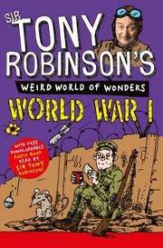 Cover of: Tony Robinsons Weird World of Wonders  World War I by 