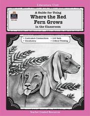 A guide for using Where the red fern grows in the classroom by John Carratello, PATTY CARRATELLO, JOHN CARRATELLO