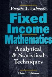 Cover of: Fixed income mathematics: analytical & statistical techniques