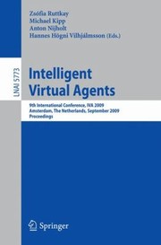 Intelligent Virtual Agents
            
                Lecture Notes in Artificial Intelligence by Zsofia Ruttkay