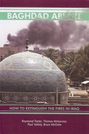 Cover of: Baghdad Ablaze How To Extinguish The Fires In Iraq A White Paper