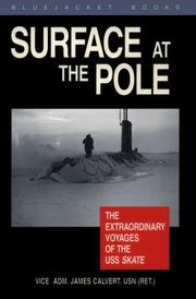 Cover of: Surface at the Pole: the extraordinary voyages of the USS Skate