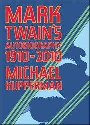 Cover of: Mark Twains Autobiography 19102010