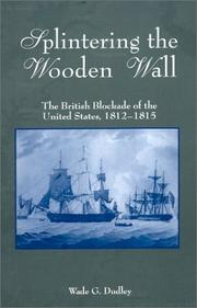Cover of: Splintering the wooden wall: the British blockade of the United States, 1812-1815