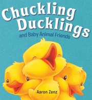 Cover of: Chuckling Ducklings And Baby Animal Friends