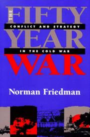 Cover of: The Fifty-Year War: Conflict and Strategy in the Cold War