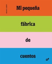 Cover of: Mi Pequena Fabrica de Cuentos