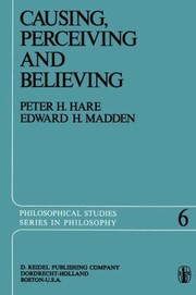 Cover of: Causing Perceiving and Believing
            
                Philosophical Studies Series in Philosophy