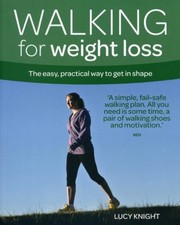 Cover of: Walking For Weight Loss The Easy Practical Way To Get In Shape