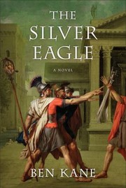 Cover of: The Silver Eagle A Novel Of The Forgotten Legion