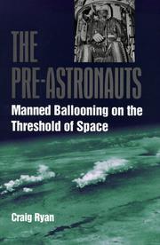 Cover of: The pre-astronauts: manned ballooning on the threshold of space