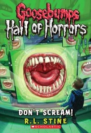 Goosebumps Hall of Horrors - Don't Scream! by R. L. Stine