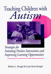 Teaching children with autism : strategies for initiating positive interactions and improving learning opportunities