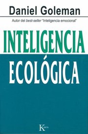 Inteligencia Ecologica  Ecological Intelligence
            
                Ensayo by Daniel P. Goleman