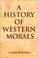 Cover of: A history of Western morals
