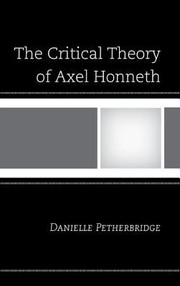 Cover of: The Critical Theory of Axel Honneth