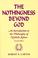 Cover of: The nothingness beyond God