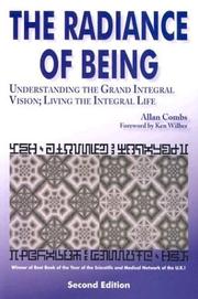 Cover of: The radiance of being: understanding the grand integral vision : living the integral life