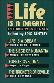 Life is a dream, and other Spanish classics by Eric Bentley, Roy Campbell