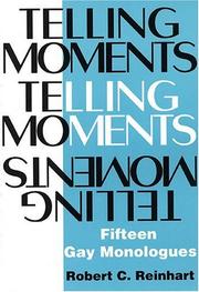Cover of: Telling moments: 16 gay monologues
