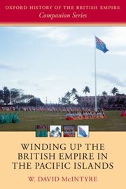 Cover of: Winding Up the British Empire in the Pacific Islands
            
                Oxford History of the British Empire Companion Series