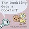 Cover of: The Duckling Gets A Cookie