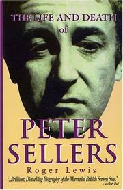 Cover of: The life and death of Peter Sellers by Lewis, Roger