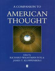 A companion to American thought by Richard Wightman Fox, James T. Kloppenberg