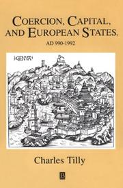 Coercion, Capital and European States by Charles Tilly, Charles Tilly
