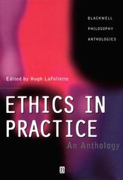 Ethics in practice : an anthology