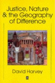 Justice, nature, and the geography of difference by David Harvey