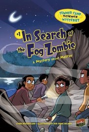 Cover of: In Search of the Fog Zombie
            
                Summer Camp Science Mysteries Quality Paper