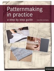 Cover of: Patternmaking In Practice A Step By Step Guide by 