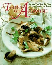 Cover of: Tastes to astonish: recipes that tease the palate and tantalize the tongue