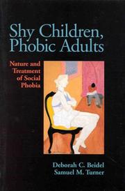 Shy children, phobic adults : nature and treatment of social phobia