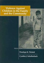 Cover of: Violence against children in the family and the community by edited by Penelope K. Trickett, Cynthia J. Schellenbach.