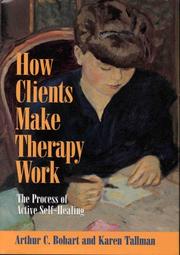 How clients make therapy work : the process of active self-healing