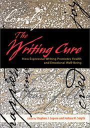 The writing cure : how expressive writing promotes health and emotional well-being