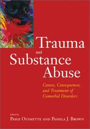 Trauma and substance abuse : causes, consequences, and treatment of comorbid disorders