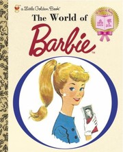 Cover of: Barbie: The World of Barbie: Little Golden Books