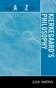 Cover of: The A to Z of Kierkegaards Philosophy
            
                A to Z Guides Scarecrow Press