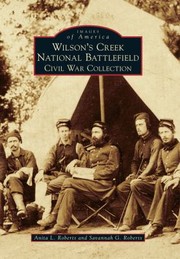 Cover of: Wilsons Creek National Battlefield
            
                Images of America Arcadia Publishing