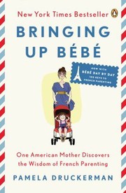 Cover of: Bringing Up Bebe by 