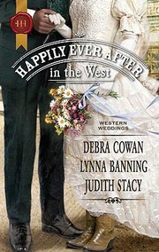 Happily Ever After in the West by Debra S. Cowan, Lynna Banning, Judith Stacy